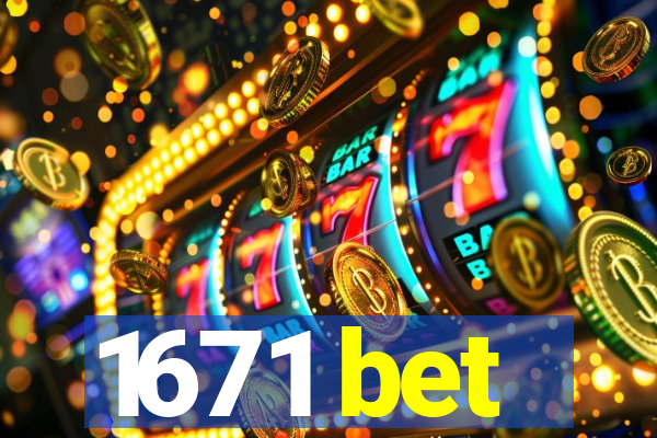 1671 bet
